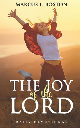 The Joy Of The Lord: Daily Devotional