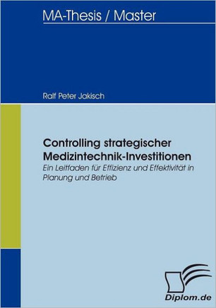 Controlling strategischer Medizintechnik-Investitionen: Ein Leitfaden für Effizienz und Effektivität in Planung und Betrieb