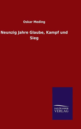 Neunzig Jahre Glaube, Kampf und Sieg