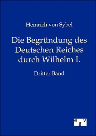 Die Begründung des Deutschen Reiches durch Wilhelm I.