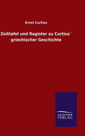 Zeittafel und Register zu Curtius´ griechischer Geschichte