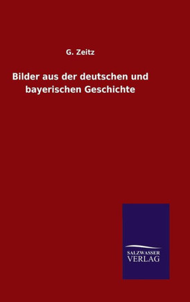 Bilder aus der deutschen und bayerischen Geschichte