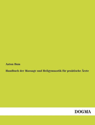 Handbuch Der Massage Und Heilgymnastik Fur Praktische Arzte