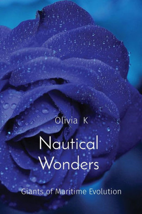 Nautical Wonders: Giants of Maritime Evolution