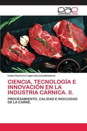 Ciencia, Tecnología E Innovación En La Industria Cárnica. II.