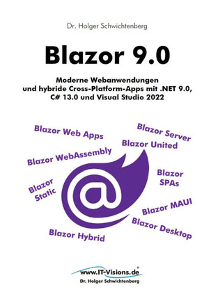 Blazor 9.0: Moderne Webanwendungen und hybride Cross-Platform-Apps mit .NET 9.0, C# 13.0 und Visual Studio 2022