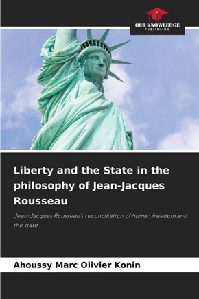 Liberty and the State in the philosophy of Jean-Jacques Rousseau