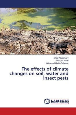 The effects of climate changes on soil, water and insect pests