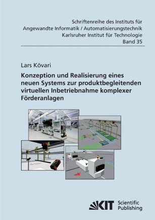Konzeption und Realisierung eines neuen Systems zur produktbegleitenden virtuellen Inbetriebnahme komplexer Förderanlagen