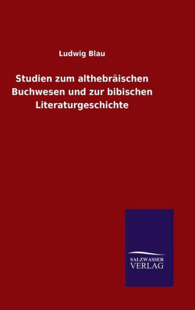 Studien zum althebräischen Buchwesen und zur bibischen Literaturgeschichte