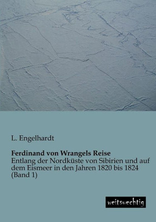 Ferdinand Von Wrangels Reise