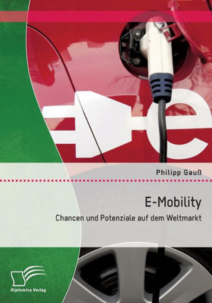 E-Mobility: Chancen und Potenziale auf dem Weltmarkt