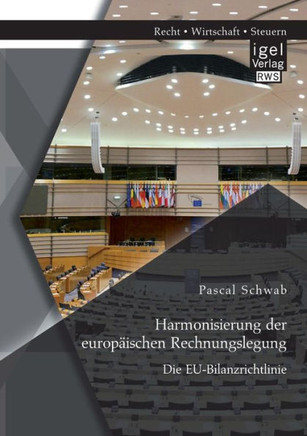 Harmonisierung der europäischen Rechnungslegung: Die EU-Bilanzrichtlinie