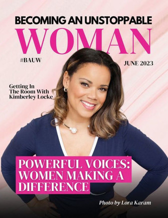Becoming An Unstoppable Woman Magazine: Powerful Voices: Women Making A Difference