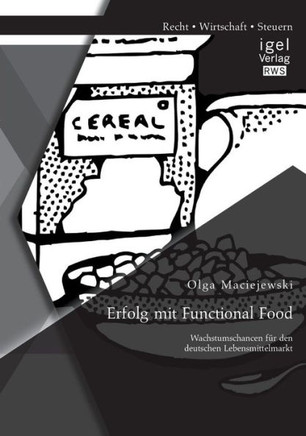 Erfolg mit Functional Food: Wachstumschancen für den deutschen Lebensmittelmarkt