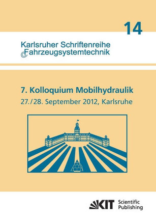 7. Kolloquium Mobilhydraulik: Karlsruhe, 27./28. September 2012
