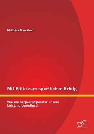 Mit Kälte zum sportlichen Erfolg: Wie die Körpertemperatur unsere Leistung beeinflusst