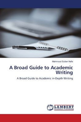 A Broad Guide to Academic Writing