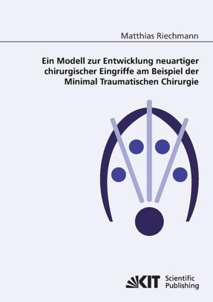 Ein Modell zur Entwicklung neuartiger chirurgischer Eingriffe am Beispiel der Minimal Traumatischen Chirurgie