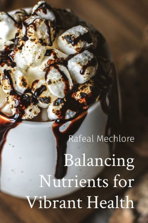 Balancing Nutrients for Vibrant Health