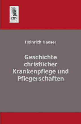 Geschichte Christlicher Krankenpflege Und Pflegerschaften Geschichte Christlicher Krankenpflege Und Pflegerschaften