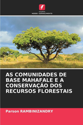 As Comunidades de Base Mahafale E a Conservação DOS Recursos Florestais