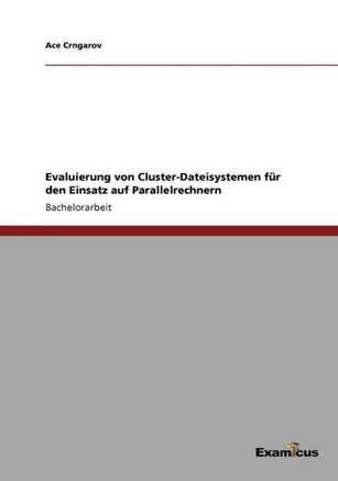 Evaluierung von Cluster-Dateisystemen für den Einsatz auf Parallelrechnern
