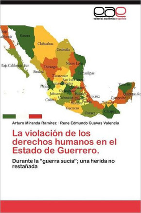 La violación de los derechos humanos en el Estado de Guerrero.