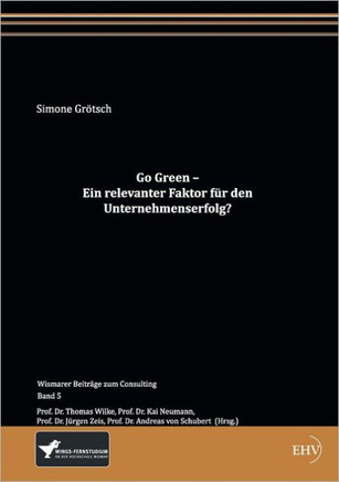Go Green - Ein Relevanter Faktor Fur Den Unternehmenserfolg?