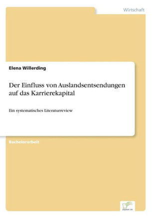 Der Einfluss von Auslandsentsendungen auf das Karrierekapital: Ein systematisches Literaturreview