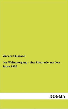 Der Weltuntergang - Eine Phantasie Aus Dem Jahre 1900