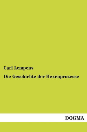 Die Geschichte Der Hexenprozesse