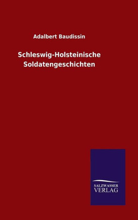 Schleswig-Holsteinische Soldatengeschichten