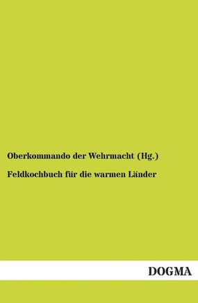 Feldkochbuch für die warmen Länder
