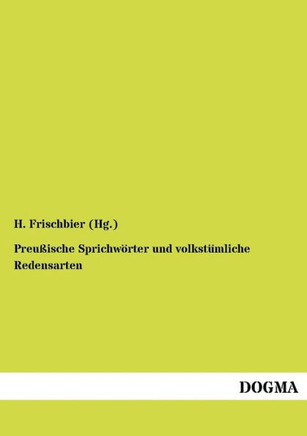 Preußische Sprichwörter und volkstümliche Redensarten
