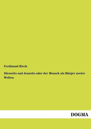 Diesseits und Jenseits oder der Mensch als B?rger zweier Welten