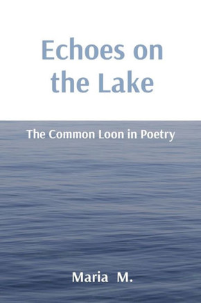 Echoes on the Lake: The Common Loon in Poetry