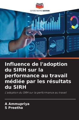 Influence de l'adoption du SIRH sur la performance au travail médiée par les résultats du SIRH