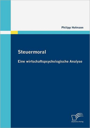 Steuermoral: Eine wirtschaftspsychologische Analyse