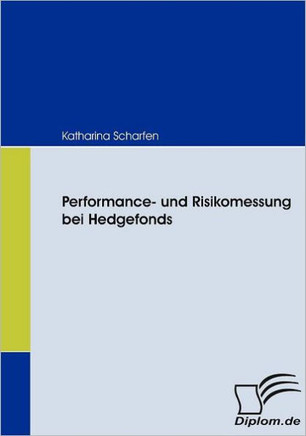 Performance- und Risikomessung bei Hedgefonds Performance- und Risikomessung bei Hedgefonds