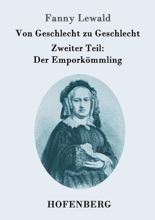 Von Geschlecht zu Geschlecht: Zweiter Teil: Der Emporkömmling