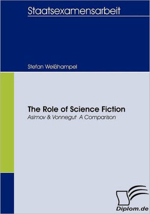 The Role of Science Fiction: Asimov & Vonnegut - A Comparison