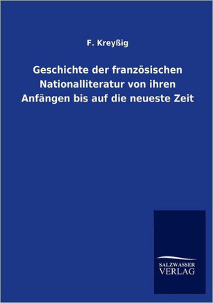 Geschichte der französischen Nationalliteratur von ihren Anfängen bis auf die neueste Zeit