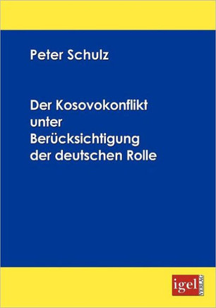 Der Kosovokonflikt unter Berücksichtigung der deutschen Rolle