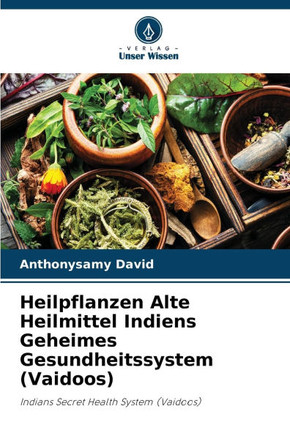 Heilpflanzen Alte Heilmittel Indiens Geheimes Gesundheitssystem (Vaidoos)