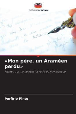 Mon père, un Araméen perdu