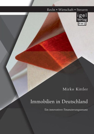 Immobilien in Deutschland: Ein innovativer Finanzierungsansatz