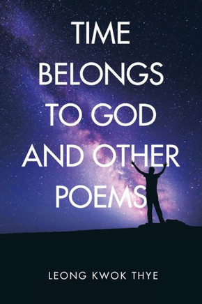 Time Belongs To God And Other Poems