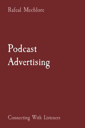 Podcast Advertising: Connecting With Listeners