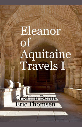 Eleanor of Aquitaine Travels I